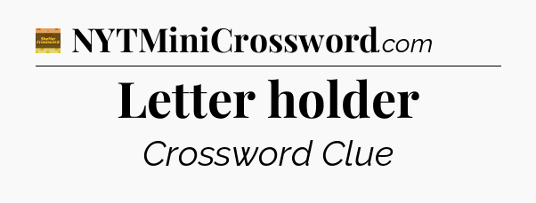 Letter holder - Eugene Sheffer Crossword