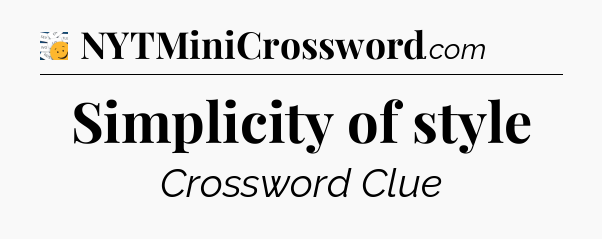 Simplicity of style - 7 Little Words