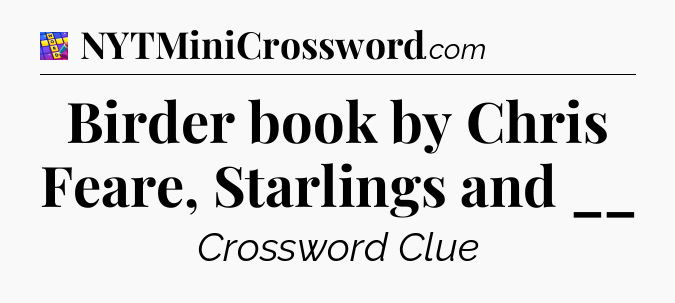 Birder book by Chris Feare, Starlings and __ Codycross