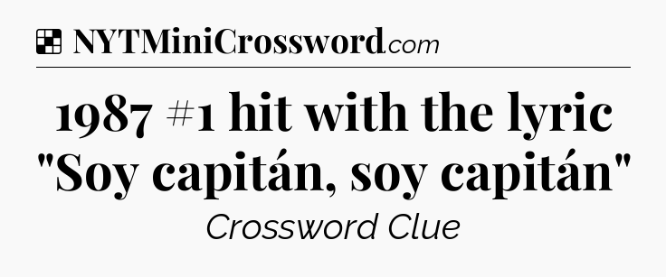 Solution: 1987 #1 hit with the lyric 