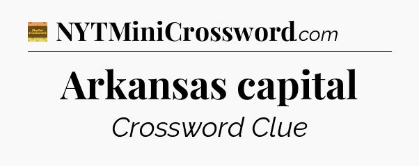 Arkansas capital - Eugene Sheffer Crossword