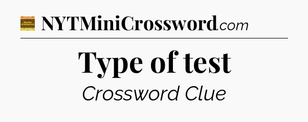 Type of test - Eugene Sheffer Crossword