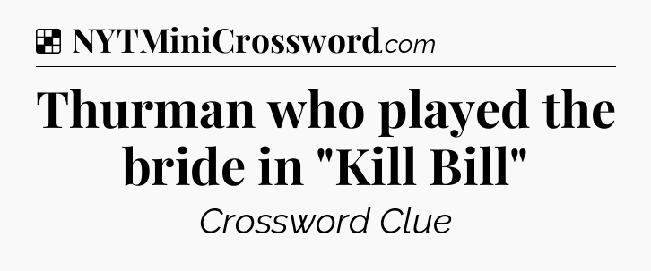 Solution: Thurman who played the bride in 