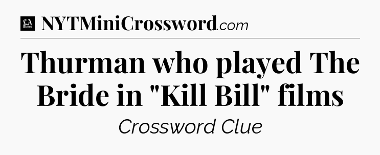 Thurman who played The Bride in 