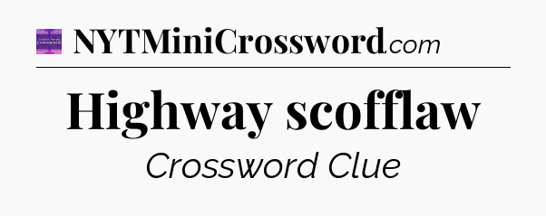 Highway scofflaw - Thomas Joseph Crossword