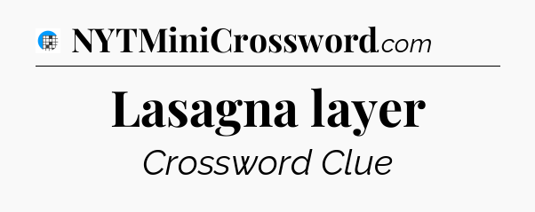 Lasagna layer Crossword Clue