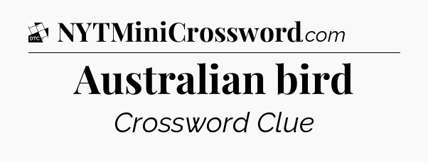 Australian bird - Daily Themed Classic Crossword
