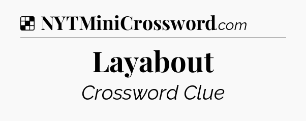 Solution: Layabout - NYT Crossword
