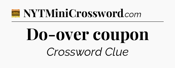 Do-over coupon - Eugene Sheffer Crossword