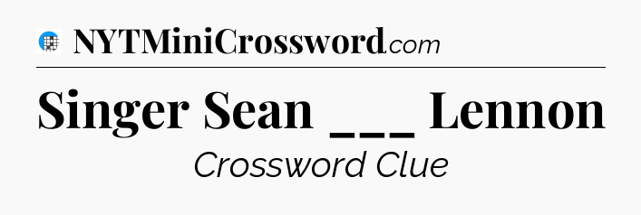 Singer Sean ___ Lennon Crossword Clue