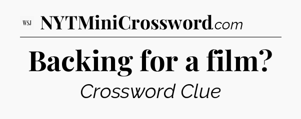 Backing for a film - WSJ Crossword