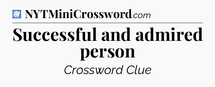 Successful and admired person Puzzle Page Crossword Clue