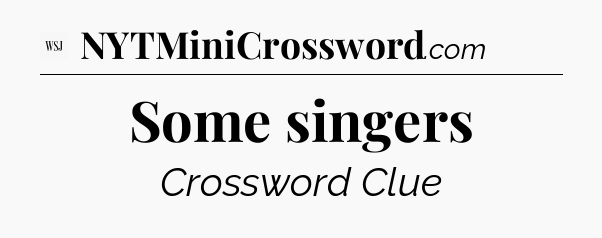 Some singers - WSJ Crossword