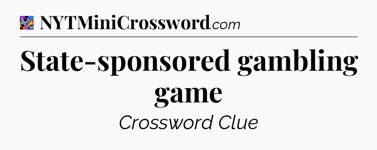 State-sponsored gambling game Crossword Clue