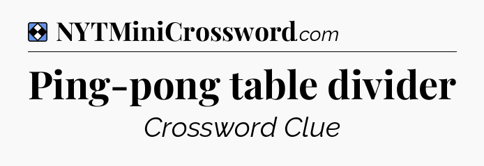 Solution: Ping-pong table divider - NYT Mini Crossword