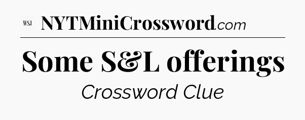 Some S&L offerings - WSJ Crossword