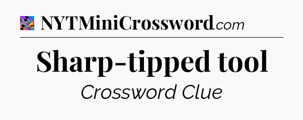Sharp-tipped tool Crossword Clue
