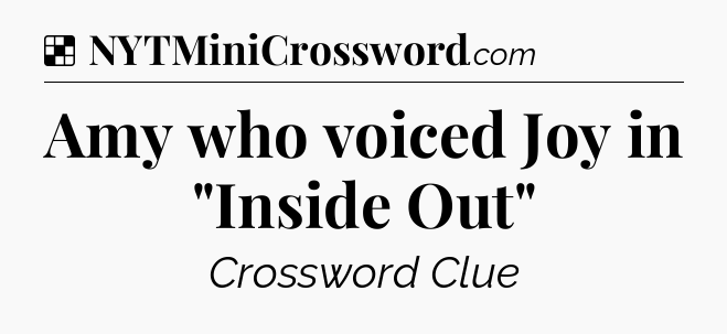 Solution: Amy who voiced Joy in 