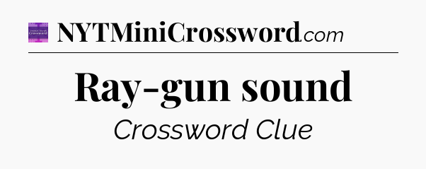 Ray-gun sound - Thomas Joseph Crossword