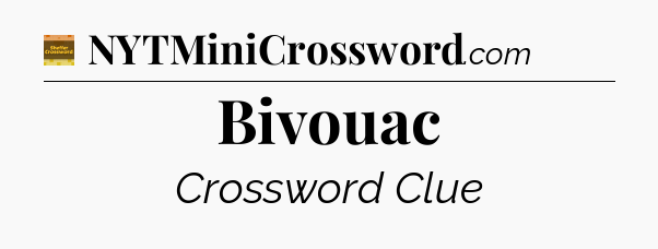 Bivouac crossword clue Eugene Sheffer