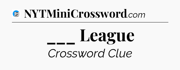 ___ League Crossword Clue
