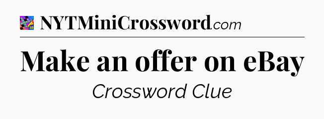 Make an offer on eBay Crossword Clue