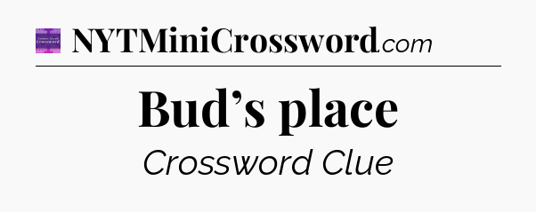 Bud’s place - Thomas Joseph Crossword