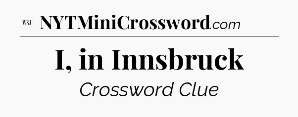 I, in Innsbruck - WSJ Crossword