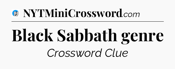 Black Sabbath genre Crossword Clue