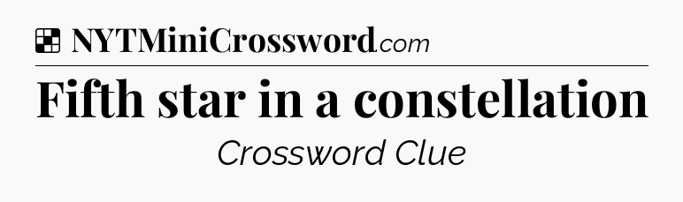 Solution: Fifth star in a constellation - NYT Crossword