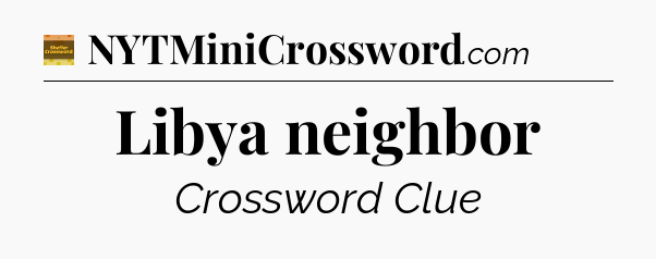 Libya neighbor - Eugene Sheffer Crossword