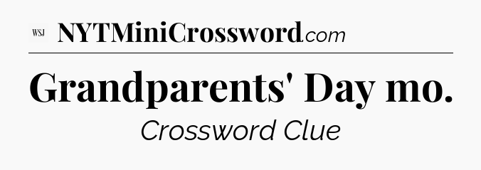 Grandparents' Day mo - WSJ Crossword
