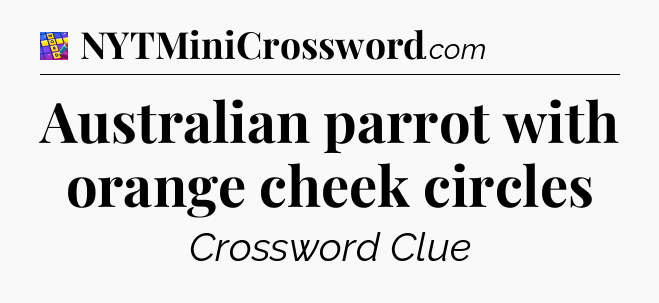 Australian parrot with orange cheek circles Codycross