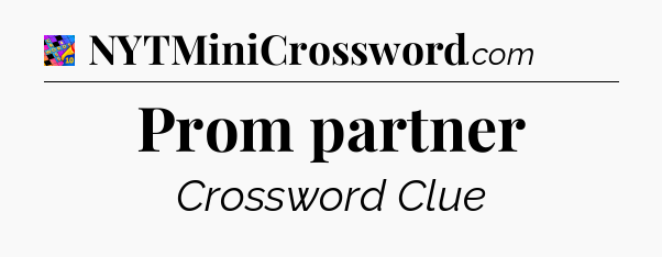 Prom partner Crossword Clue