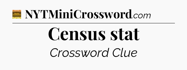 Census stat crossword clue Eugene Sheffer