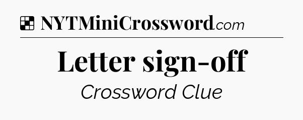 Solution: Letter sign-off - NYT Crossword