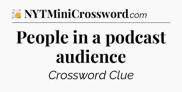 People in a podcast audience - 7 Little Words