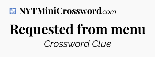 Requested from menu Puzzle Page Crossword Clue