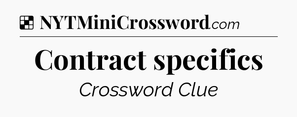 Solution: Contract specifics - NYT Crossword