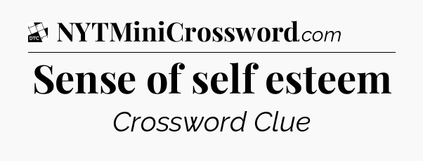 Sense of self esteem - Daily Themed Classic Crossword