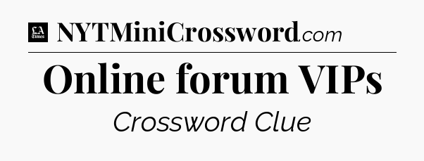 Online forum VIPs - LA Times Crossword