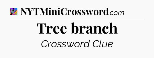 Tree branch Crossword Clue
