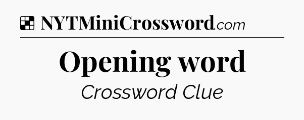 Solution: Opening word - NYT Crossword
