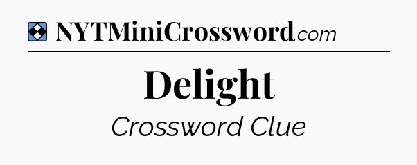 Solution: Delight - NYT Mini Crossword