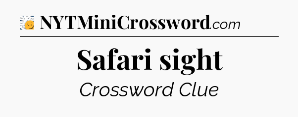 Safari sight - 7 Little Words