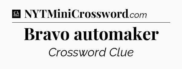Bravo automaker - LA Times Crossword