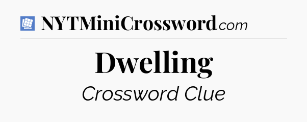 Dwelling Puzzle Page Crossword Clue