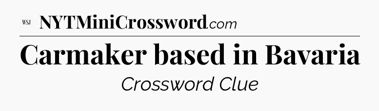 Carmaker based in Bavaria - WSJ Crossword