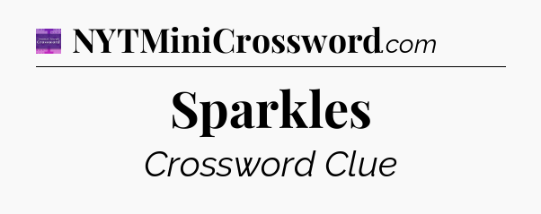 Sparkles - Thomas Joseph Crossword