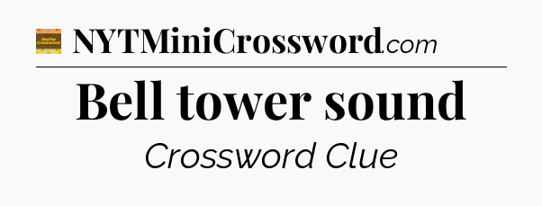 Bell tower sound - Eugene Sheffer Crossword